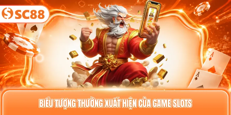 Biểu tượng thường xuất hiện của game slots