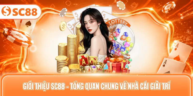 Giới thiệu SC88 - Tổng quan chung về nhà cái giải trí