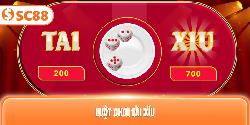 luật chơi tài xỉu