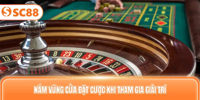 Nắm vững cửa đặt cược khi tham gia giải trí