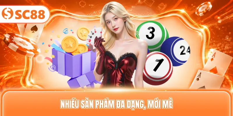 Nhiều sản phẩm đa dạng, mới mẻ