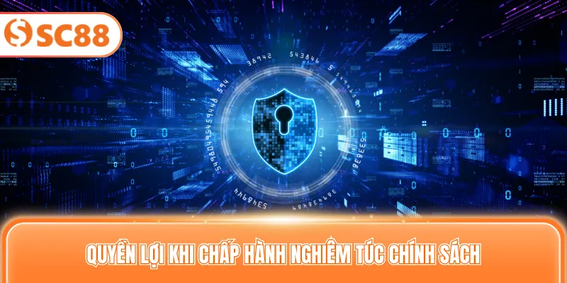 Quyền lợi khi chấp hành nghiêm túc chính sách