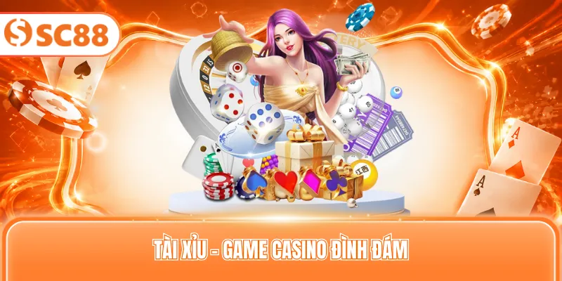 Tài xỉu - Game casino đình đám